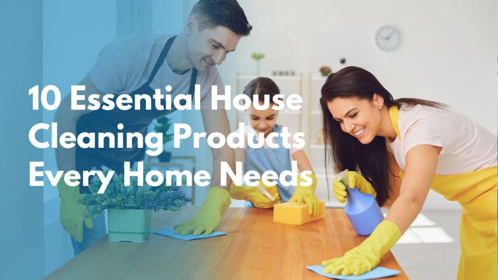 House Cleaning Products Every Home