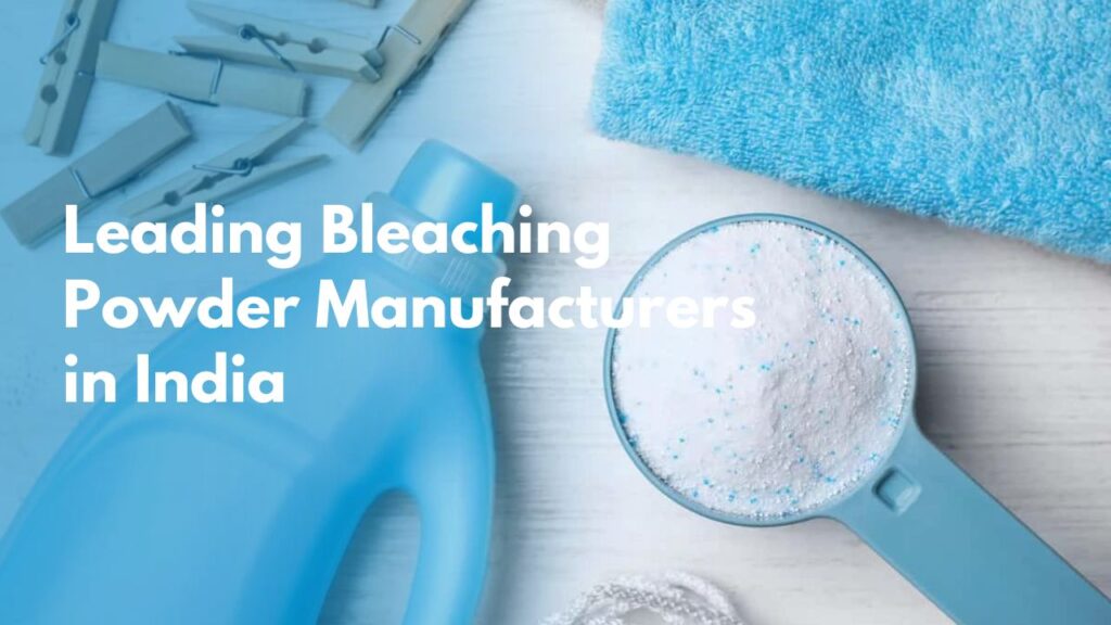 Bleaching Powder Manufacturers in India