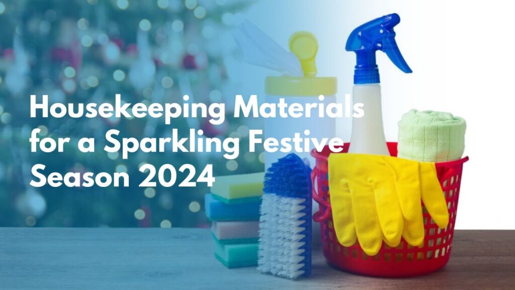 housekeeping materials for festive season 2024