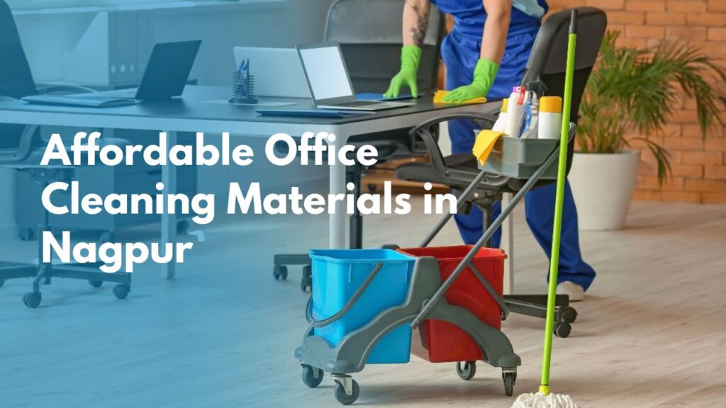 Affordable Office Cleaning Materials in Nagpur