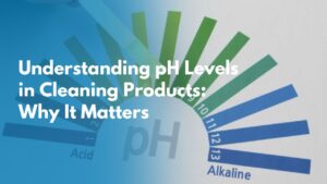 pH Levels in Cleaning Products