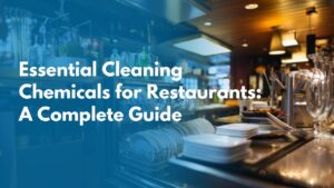 Essential Restaurant Cleaning Chemicals in Nagpur